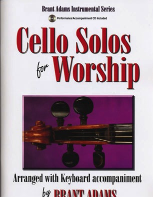 Adams, Brant: Cello Solos for Worship (cello, CD & piano)  Out of Print