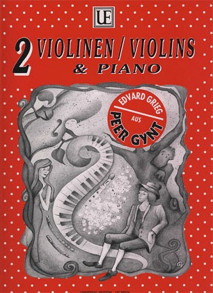 Grieg, Edvard (Dobretsberger): Peer Gynt (2 violins & Piano)