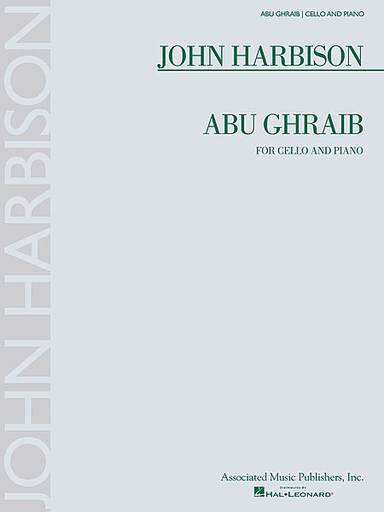 Harbison, John: Abu Ghraib (cello & piano)
