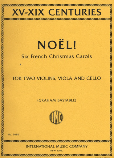 Bastable, Graham: Noel! Six French Christmas Carols (string quartet) IMC