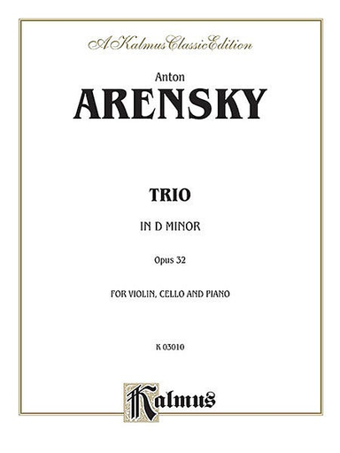 Arensky, Anton: Piano Trio in D minor Op.32 (violin, Cello & piano)