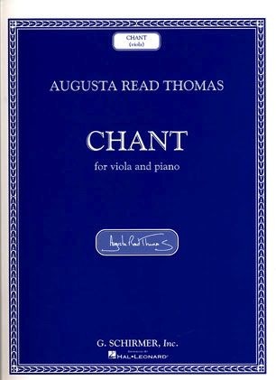 Thomas, Augusta Read: Chant (viola and piano)