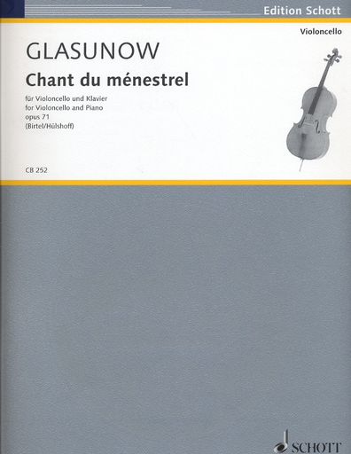 Glazunov, Alexander: Chant du Menestrel, Op. 71 (cello & piano)