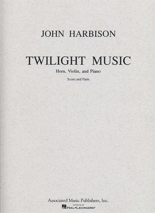 Harbison, John: Twilight Music (horn, Violin, Piano)