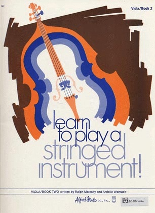 Matesky, R. & Womack, A.: Learn to Play a Stringed Instrument!, Bk.2 (viola)