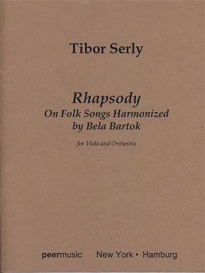 Serly, T.: Rhapsody on Folk Songs Harmonized by Bela Bartok (viola & piano)