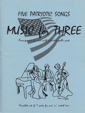 Kelley: Music for Three- Five Patriotic Songs (flexible combination)