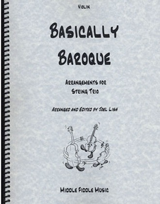Lish, Joel: Basically Baroque (violin, Viola, Cello)