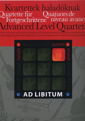 Zempleni, Laszlo: Ad Libitum-Advanced Level Quartets with optional combinations of instruments