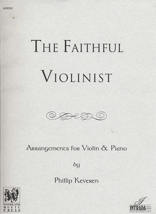 Keveren, Phillip: The Faithful Violinist (Violin & Piano)