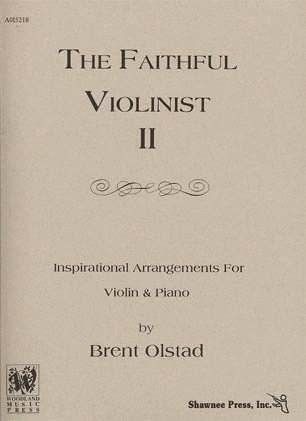 Olstad, Brent: The Faithful Violinist Vol.2 (violin & piano)