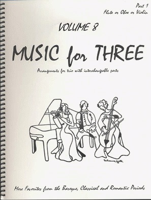 Kelley, Daniel: Music for Three Vol.8 More Favorites from the Baroque, Classical & Romantic Periods (Violin 1)