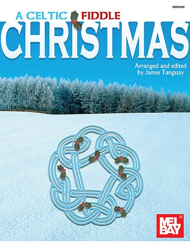 Tanguay, James: A Celtic Fiddle Christmas (violin, 2 violins, chords)
