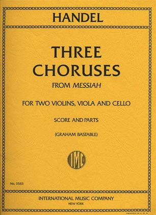 Handel, G.F.: Three Choruses from Messiah (string quartet parts and score)
