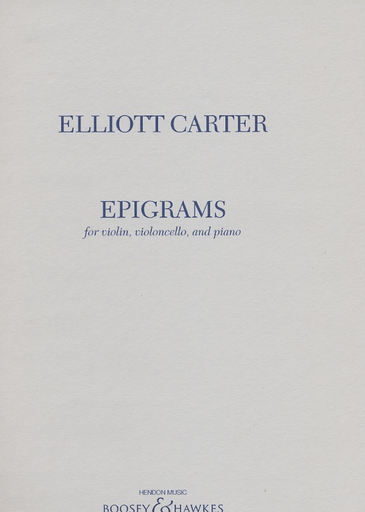 Carter, Elliot: Epigrams for violin, cello & piano