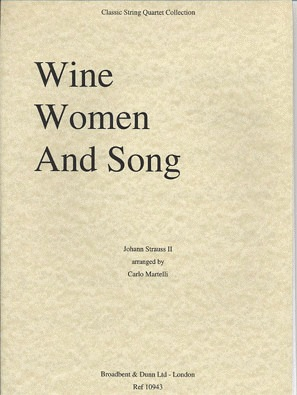 Strauss, Johann (Martelli): Wine, Women, Song (string quartet)