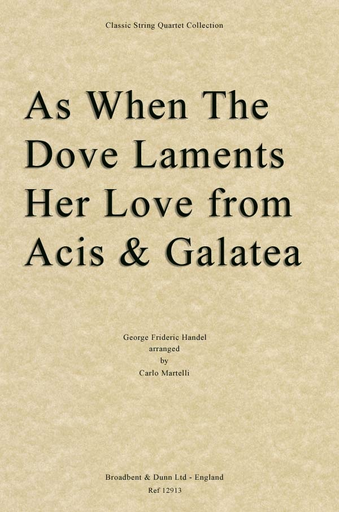 Handel, G.F.: As When the Dove Laments Her Love (string quartet)