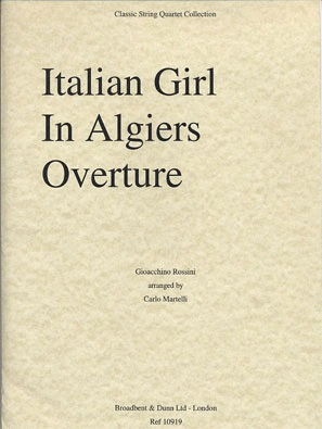 Rossini, Giacomo (Martelli): Italian Girl in Algiers (string quartet)