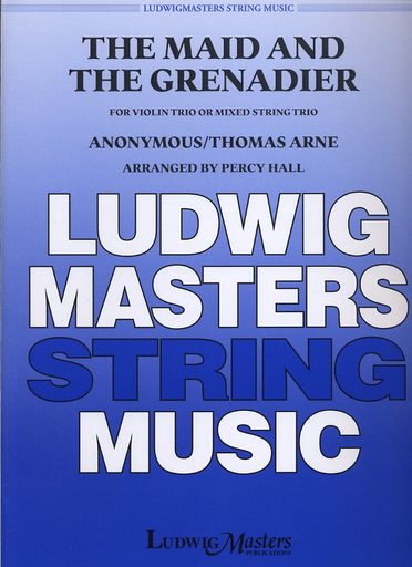 Hall, Percy (arr): The Maid and The Grenadier for Violin Trio or Mixed String Trio, score & parts
