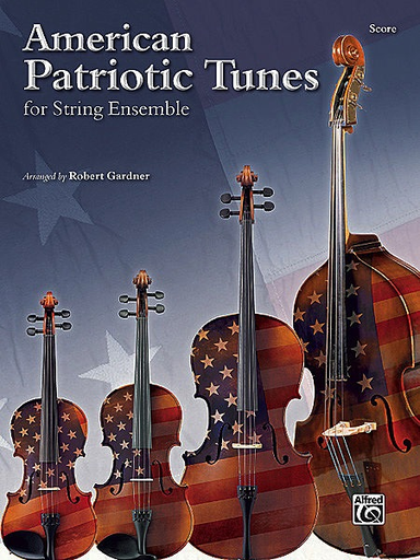 Gardner, Robert: American Patriotic Tunes for String Ensemble (score)