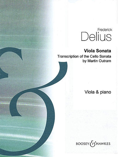 Delius, Frederick: Viola Sonata, transcription of the Cello Sonata (viola & piano)