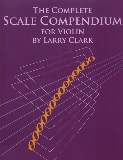 Clark, Larry: The Complete Scale Compendium for Violin