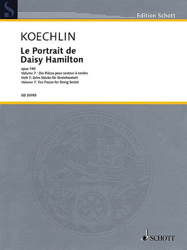 Koechlin, Charles: Le Portrait de Daisy Hamilton-Vol. 7-Ten Pieces for String Sextet (2 violins, 2 violas, 2 cellos) score & parts