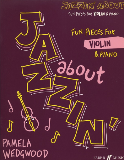 Wedgwood, P.: Jazzin' About - Fun Pieces for Violin and Piano (violin, and piano)