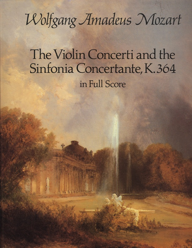 Mozart, W.A.: (Dover Score) The Violin Concerti and the Sinfonia Concertante, K.364 (mixed ensemble)