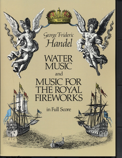 Handel, G.F.: (Dover Score) Water Music and Music for the Royal Fireworks (mixed ensemble)