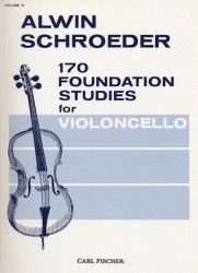 Schroeder, A.: 170 Foundation Studies for Violoncello, Vol. 3 (cello) Carl Fischer
