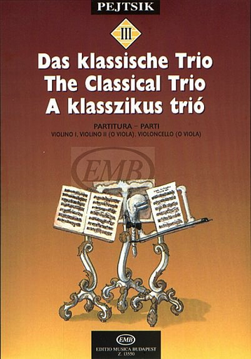 Pejtsik, Arpad: The Classical Trio (2 violins, cello) (violin, viola, cello), Edito Musica Budapest