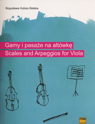 Hubisz-Sielska, Boguslawa: Scales and Arpeggios for Viola