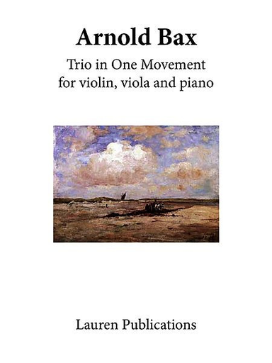 Bax, A.: Trio in One Movement, Op. 4 (violin, viola, and piano)