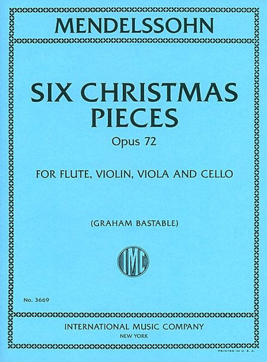 Mendelssohn, F. (Bastable): Six Christmas Pieces Op. 72 (flute, violin, viola, cello)