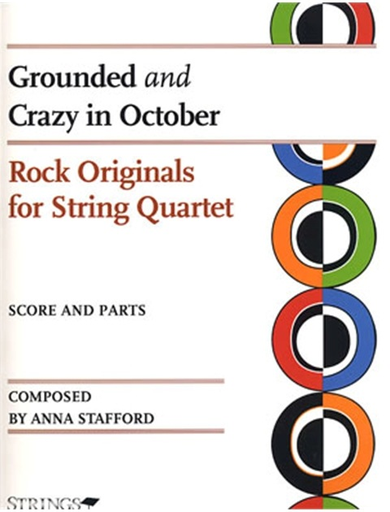 Stafford, A.: Grounded and Crazy in October - Rock Originals for string quartet