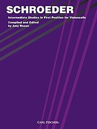 Schroeder, C (Rosen): Intermediate Studies in First Position for Violoncello (cello) Carl Fischer
