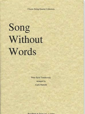 Tchaikovsky, P.I. (Martelli): Song Without Words (string quartet)