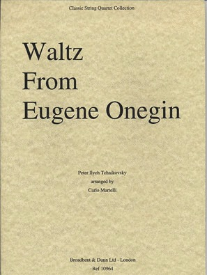 Tchaikovsky, P.I. (Martelli): Waltz from Eugene Onegin (string quartet)