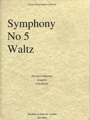 Tchaikovsky, P.I. (Martelli): Waltz from Symphony No. 5 (string quartet)