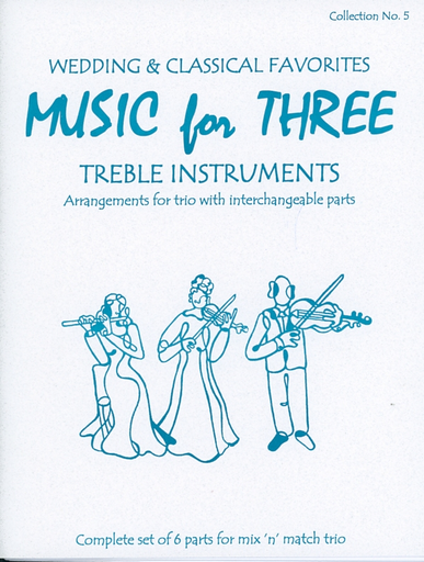 Kelley, Daniel: Wedding & Classical Favorites-complete set of six parts for mix n match trio