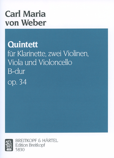 Weber, Carl Maria von: Quintet in B flat major, op. 34 (string quartet and clarinet)