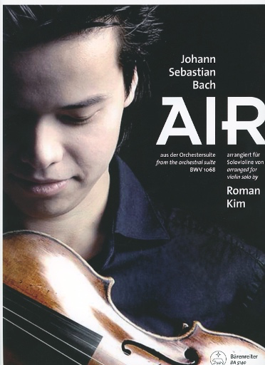 Bach, J.S. (Kim): Air from the Orchestra Suite No. 3 in D Major, BWV1068, arranged by Roman Kim (violin & piano) Barenreiter