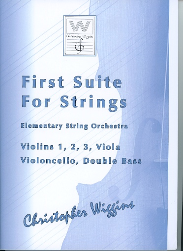 Wiggins, Christopher: First Suite For Strings for Elementary (3 violins, viola, cello, bass)