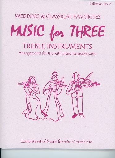 Kelley, Daniel: Music for Three Treble Instruments: Wedding & Classical Favorites, COLLECTION 2-complete set of six parts for mix n match trio