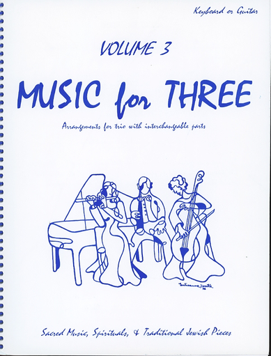 Kelley, Daniel: Music for Three Vol.3 Sacred Music, Spirituals & Traditional Jewish Pieces (piano or guitar)