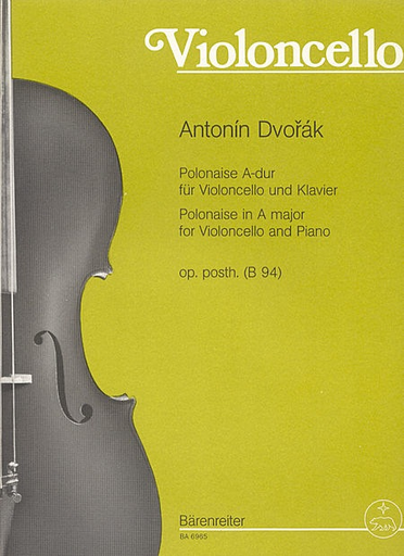 Dvorak, Antonin Polonaise fur Violoncello and Piano A major op. post. B 94 by Antonin Dvorak (1841-1904) Barenreiter