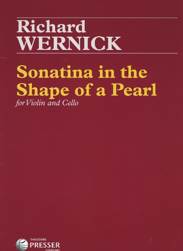 Wernick, Richard: Sonatina in the Shape of a Pearl (violin & cello)