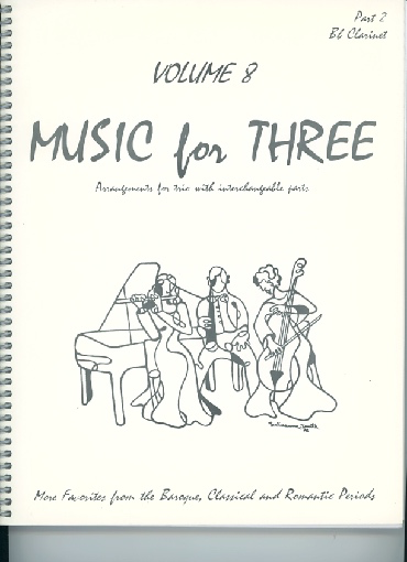 Kelley, Daniel: Music for Three Vol.8 More Favorites from the Baroque, Classical & Romantic Periods (Bb clarinet)