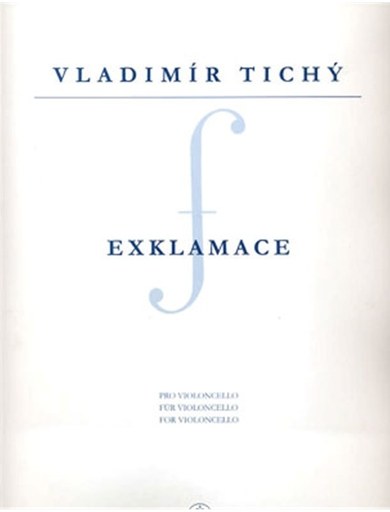 Tichy, Vladimir: Exklamace/Exclamation, Prague Spring Series (Cello Solo) Barenreiter